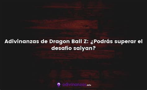 adivinanzas dragon ball z